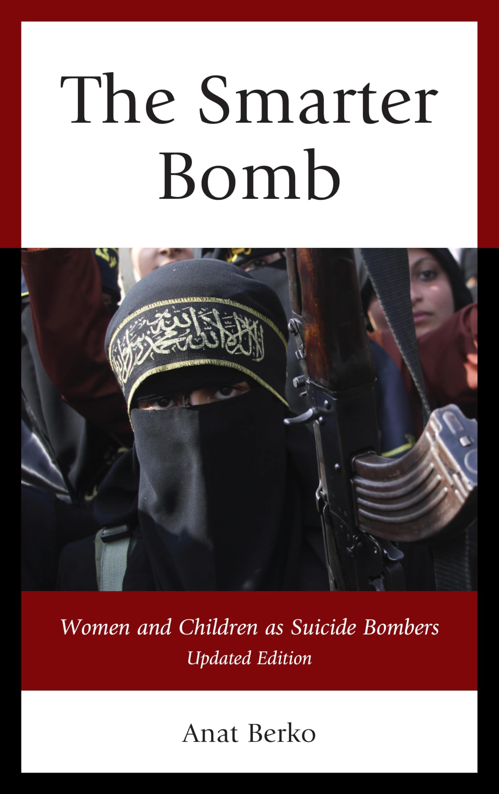 The Smarter Bomb: Women and Children as Suicide Bombers