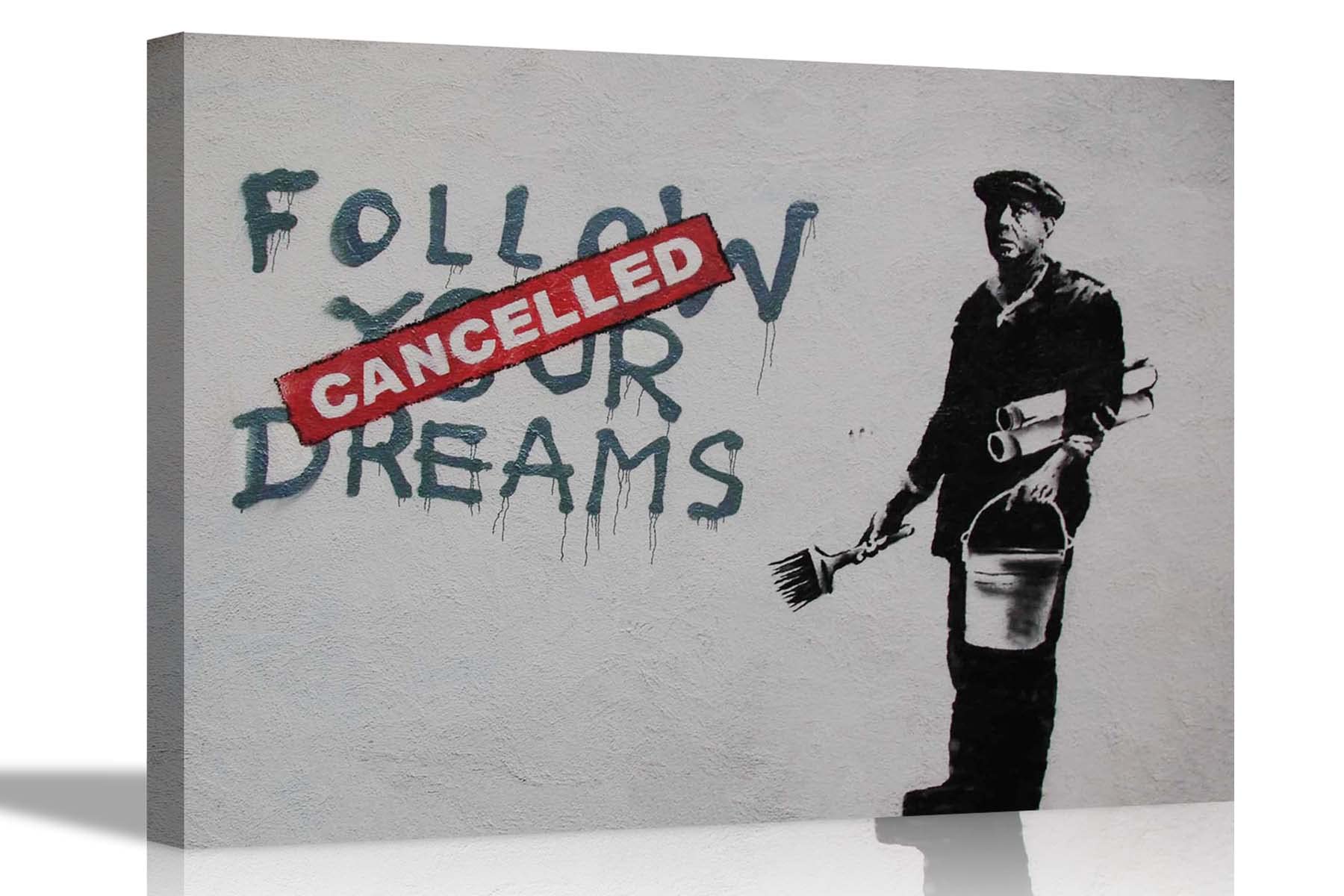 Artley Prints White Follow Your Dreams, Cancelled By Banksy Canvas Wall Art Prints Quotes On Pictures Graffiti Artwork 40 X 30Cm (16 X 12 Inches) A3