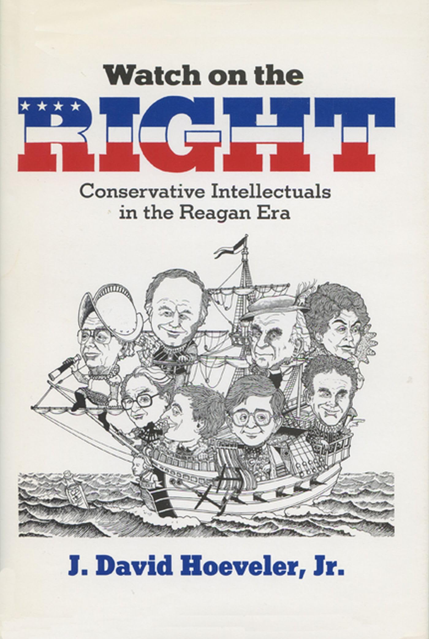 Watch On The Right: Conservative Intellectuals In The Reagan Era (History of American Thought and Culture) cover