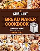 Vista 1 de Cuisinart Bread Maker Cookbook Simple Recipes for Homemade Breadcakes, Pizza, and More