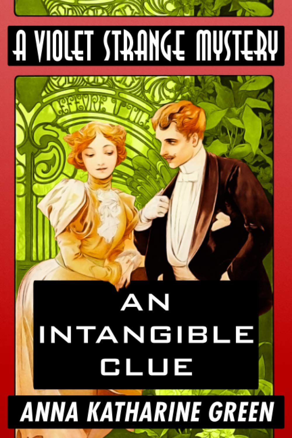 An Intangible Clue by Anna Katharine Green: Super Large Print Edition of the Classic Violet Strange Mystery Specially Designed for Low Vision Readers with a Giant Easy to Read Font