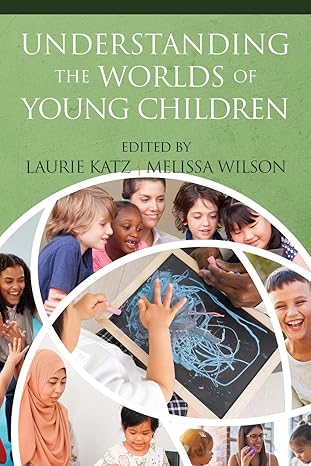 Understanding the worlds of young children /