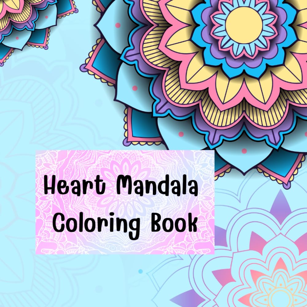 Heart Mandala Coloring Book: A Relaxing Valentine Coloring Book for Stress Relief