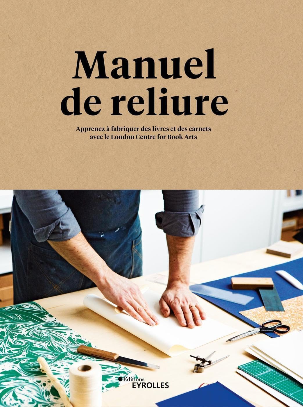 Manuel de reliure: Apprenez à fabriquer des livres et des carnets