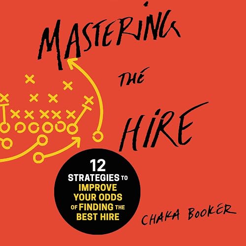 Mastering the Hire: 12 Strategies to Improve Your Odds of
