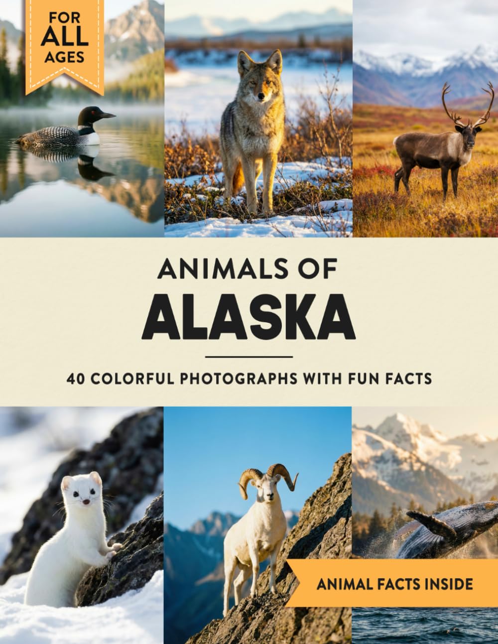 Animals of Alaska: Learn All About Last Frontier Wildlife in a Fun Fact Picture Book for Kids and Adults