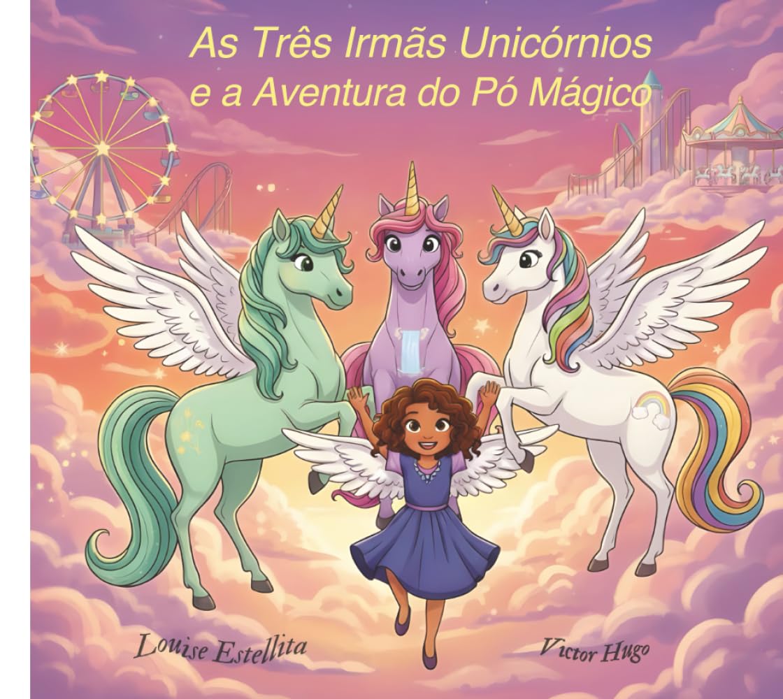As Três Irmãs Unicórnios e a Aventura do Pó Mágico