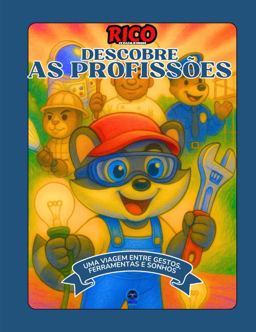 Rico Descobre as Profissões – Livro Educativo Infantil para Colorir e Aprender | Atividades Criativas para Crianças 5-10 Anos