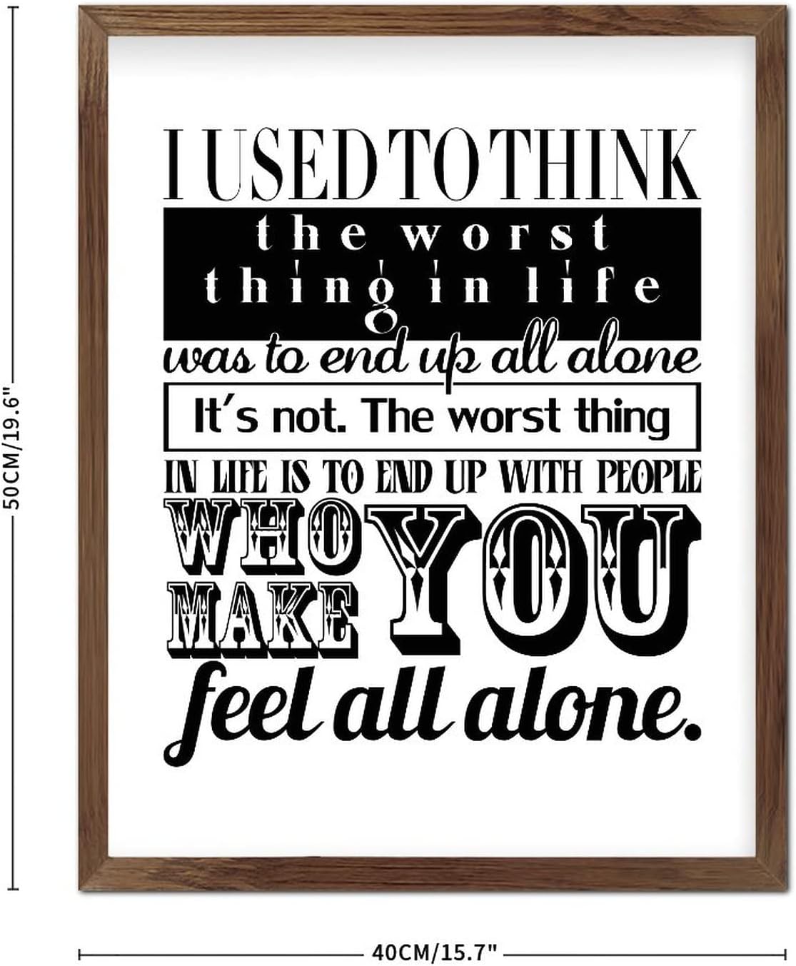 Ditooms I Used to Think The Worst Thing in Life was to End Up All Alone Farmhouse Wall Decor Signs 16x20 in Rustic Wood Framed Hanging Sign Inspirational Quotes Art