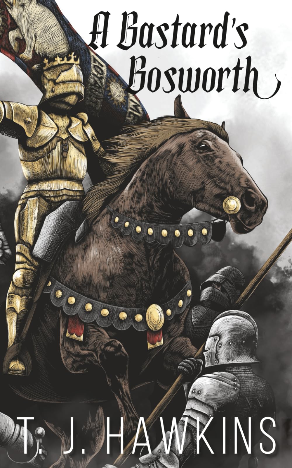 A Bastard's Bosworth: Book 1 - Tudor Bastard Series