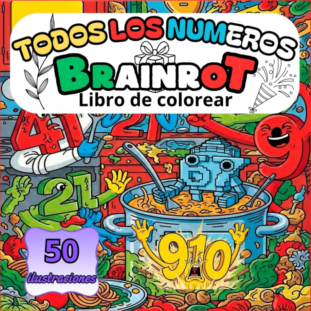 TODOS LOS NUMEROS BRAINROT LIBRO DE COLOREAR: 50 ILUSTRACIONES DE LOS MEMES TODOS LOS NUMEROS DE LOS BRAINROT ITALIANOS PARA COLOREAR COMO : 67, 68, 41, 9 .... PORBRAS COLOLEARLOS TODOS?