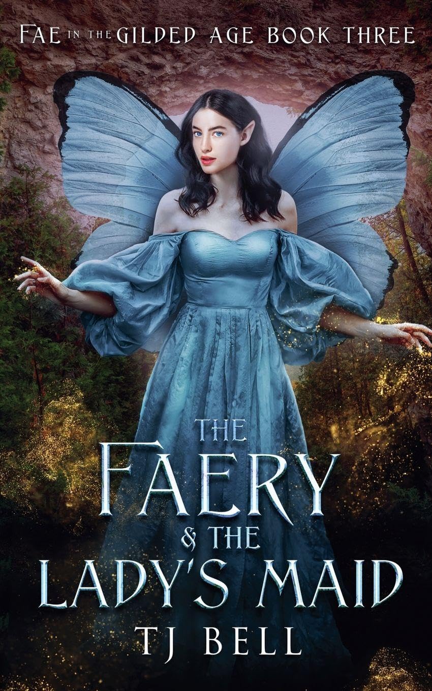 The Faery & the Lady's Maid: 3 (Fae in the Gilded Age)