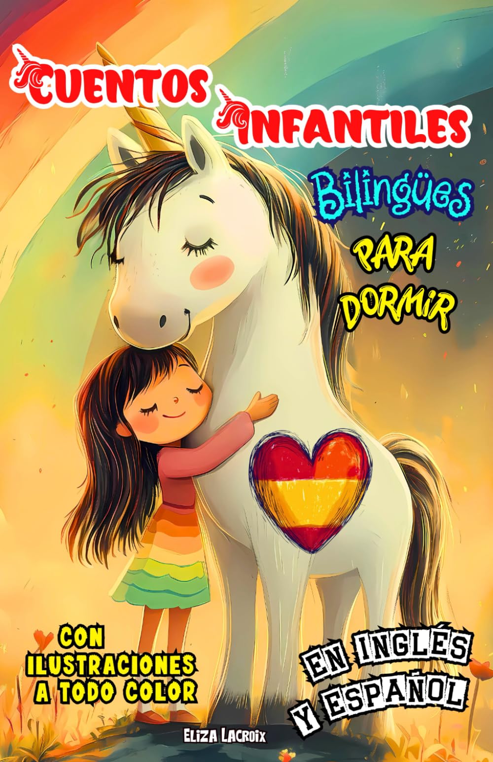Cuentos Infantiles Bilingües para Dormir en Inglés y Español: Historias de Buenas Noches y Aventuras Nocturnas para Niños y Niñas que Quieren Aprender Dos Idiomas con Unicornios, Dragones y Sirenas