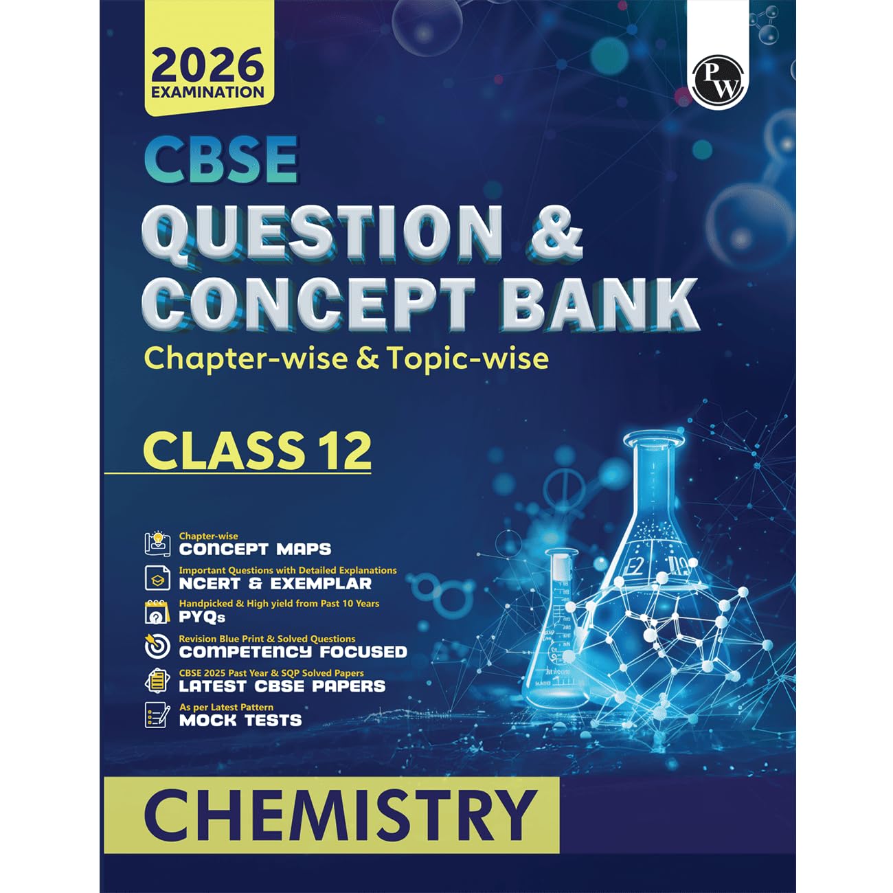 PW CBSE Question & Concept Bank (QCB) Class 12 Chemistry Chapter-wise and Topic-wise Solved Questions For 2026 Exams with 50% Competency Based Question [Paperback] PW