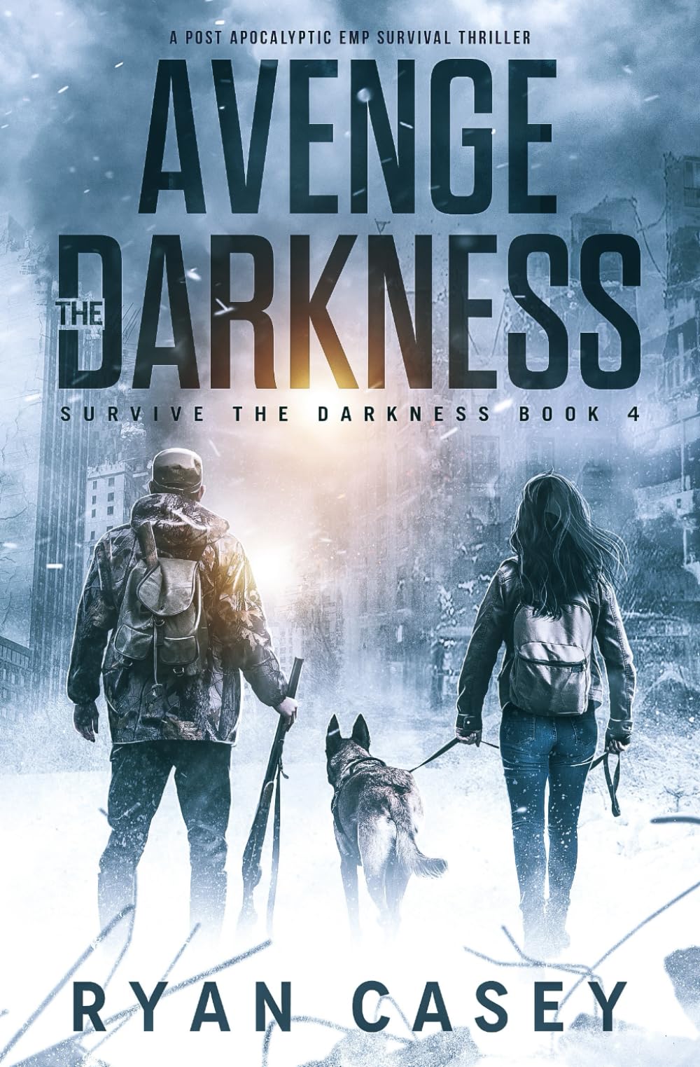 Avenge the Darkness: A Post Apocalyptic EMP Survival Thriller (Survive the Darkness)