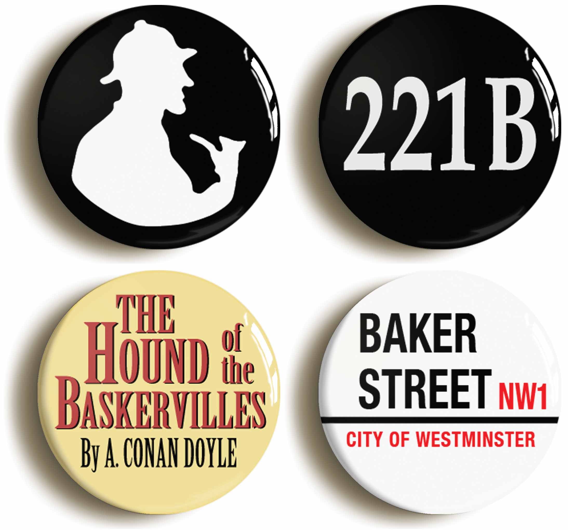 4 x"SHERLOCK HOLMES" BADGES BUTTONS PINS (1inch/25mm diameter) 221B BAKER STREET