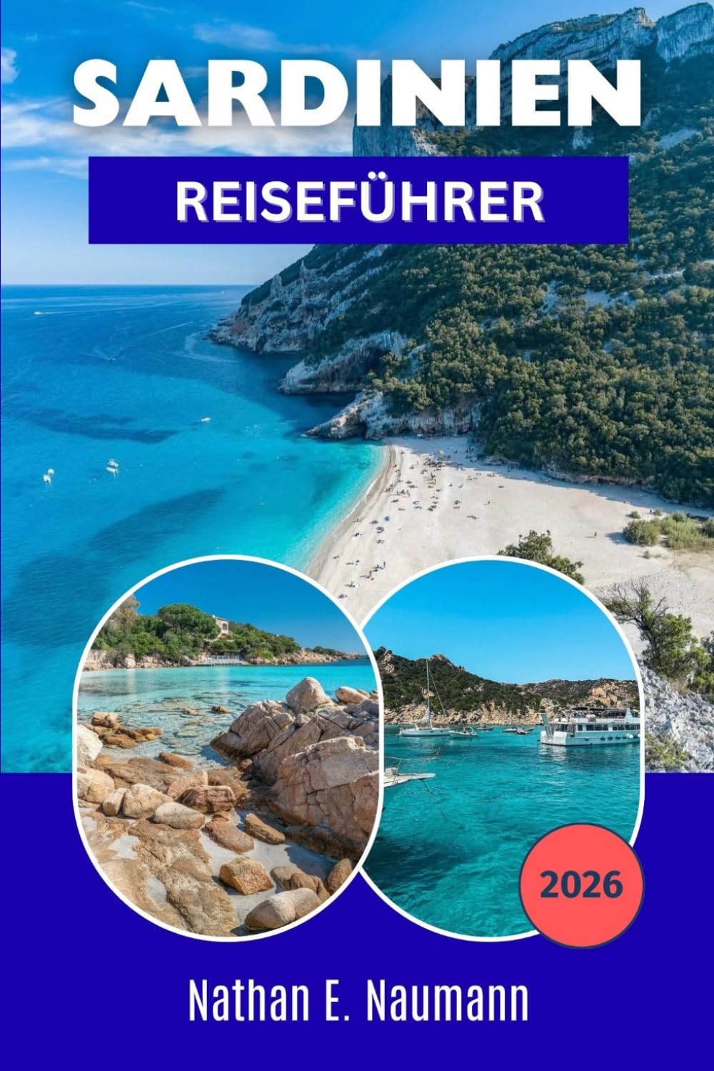 SARDINIEN REISEFÜHRER 2026: Stressfreier Mittelmeerurlaub mit ruhigen Stränden, lokalen Routen, Kultur und Spartipps