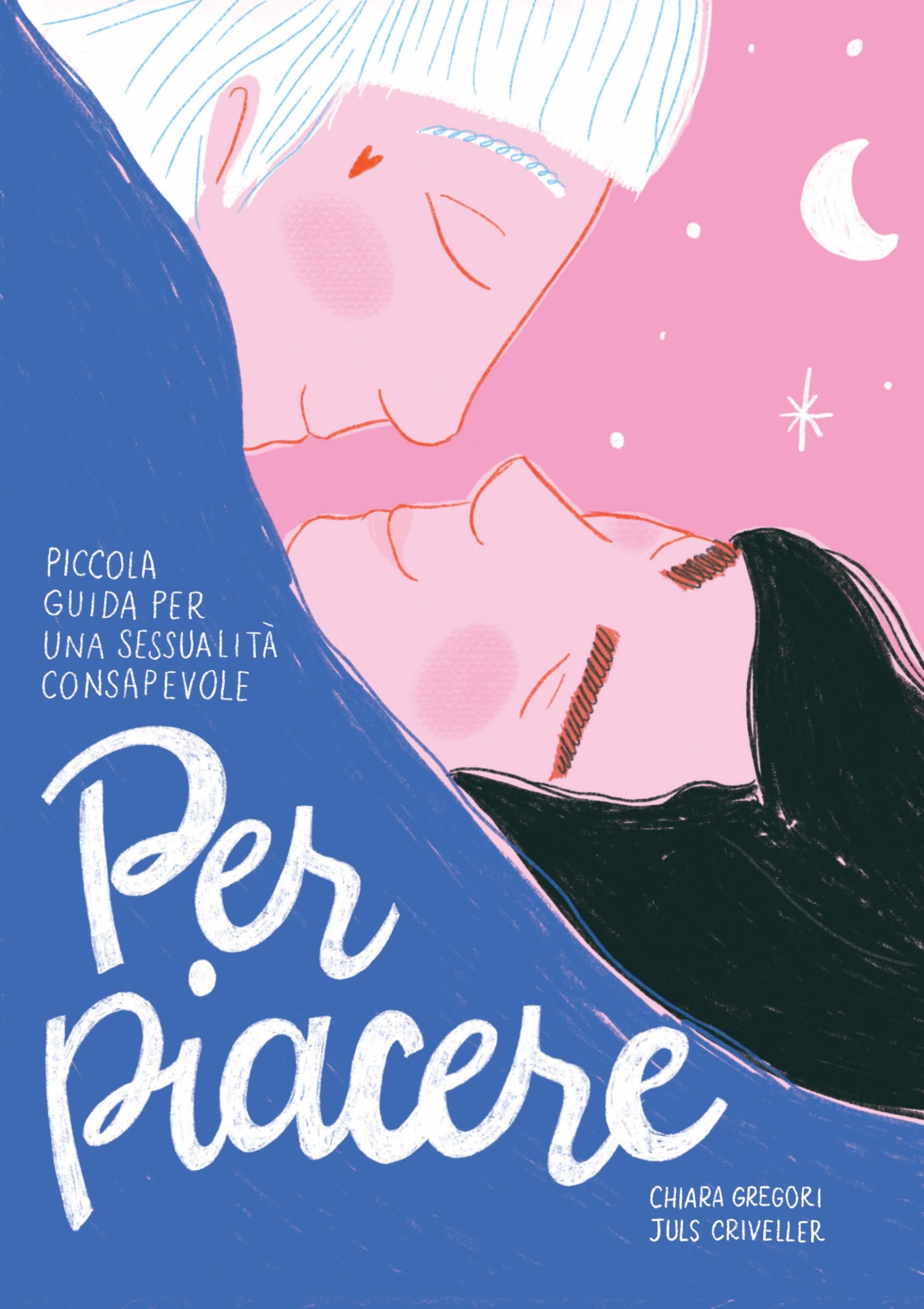 Per Piacere. Piccola Guida Per Una SessualitÀ Consapevole - 4