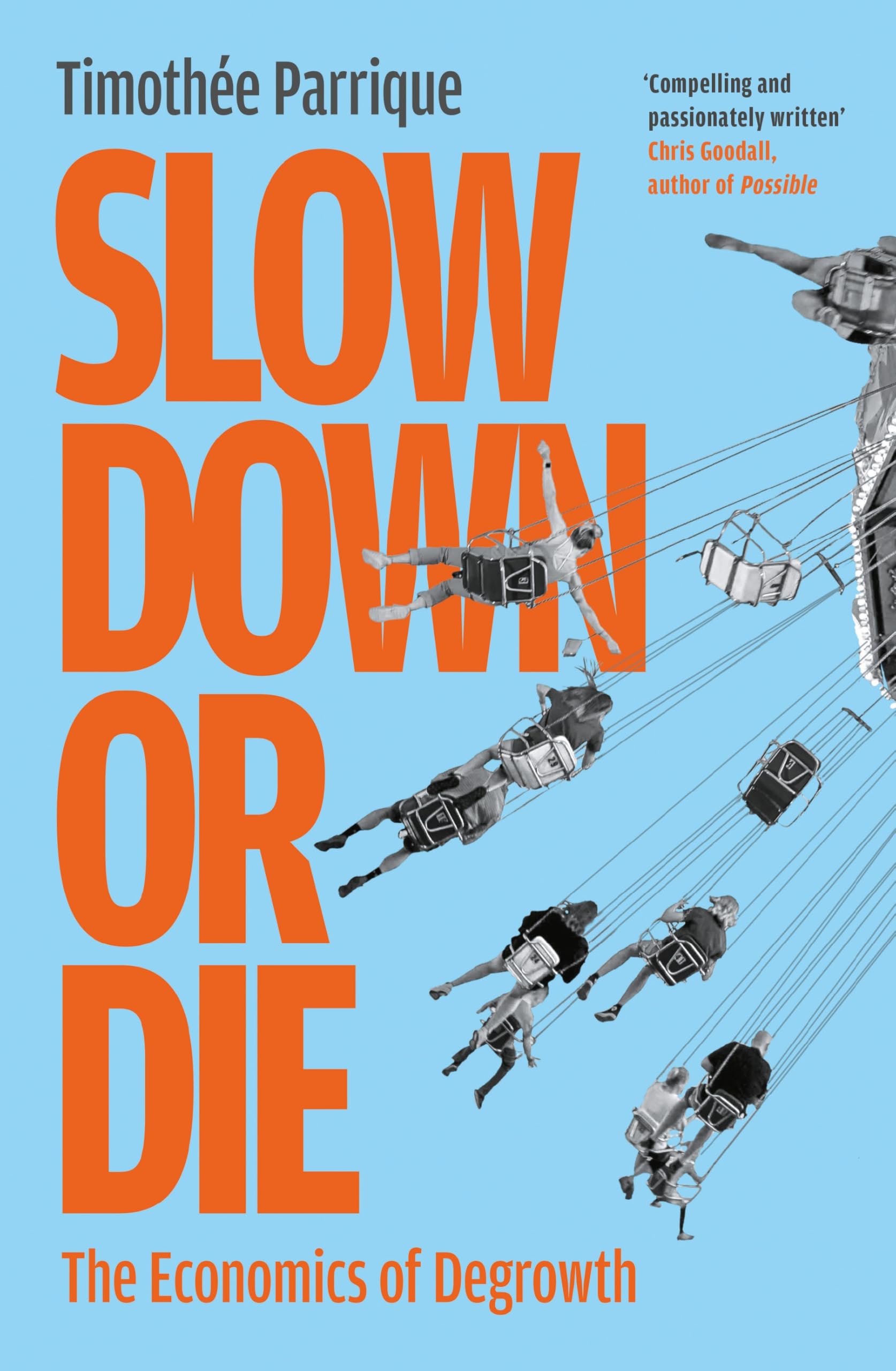 Slow Down or Die: The Economics of Degrowth