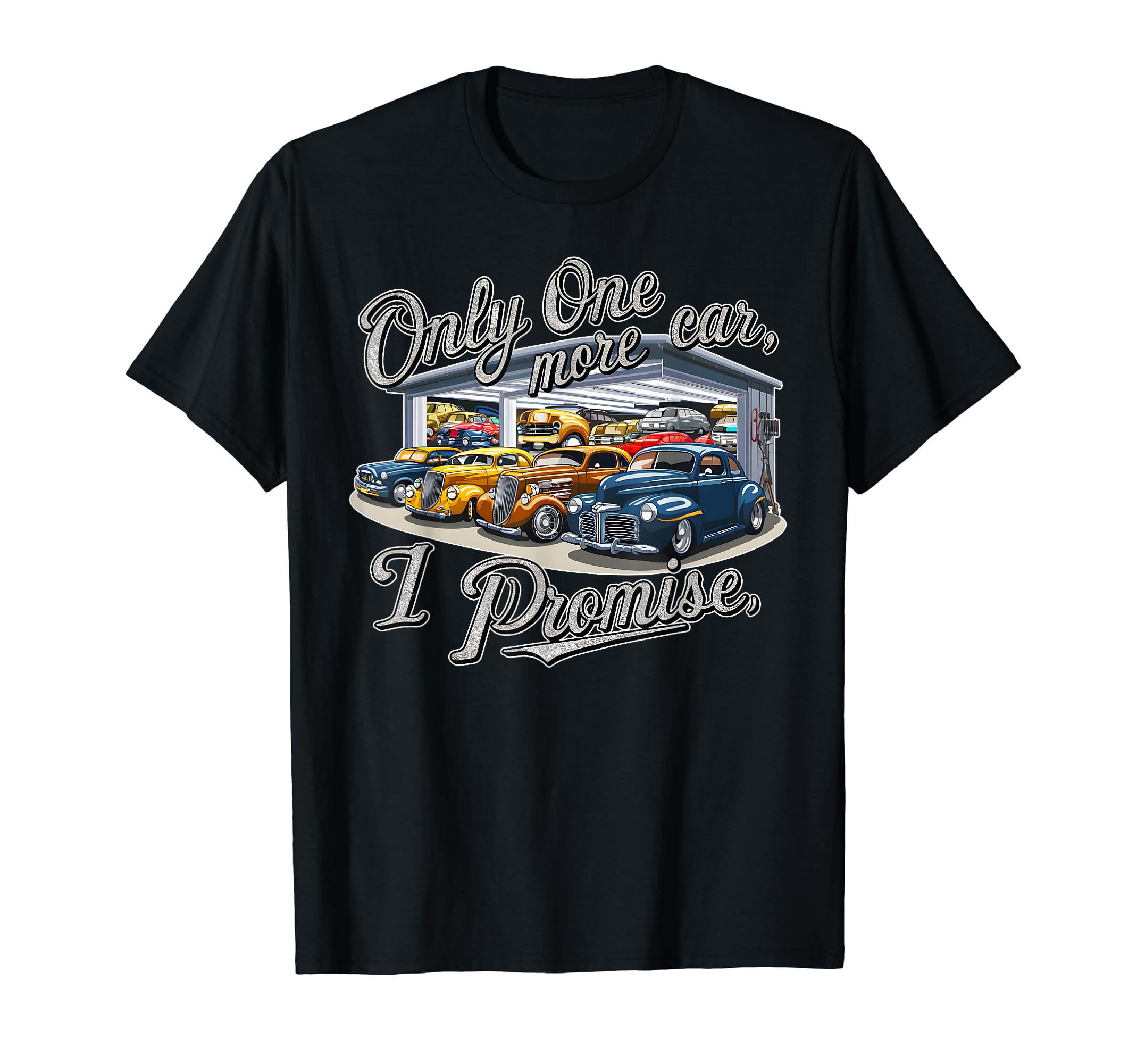 Only one more car, I promise! auto collection enthusiasts T-Shirt
