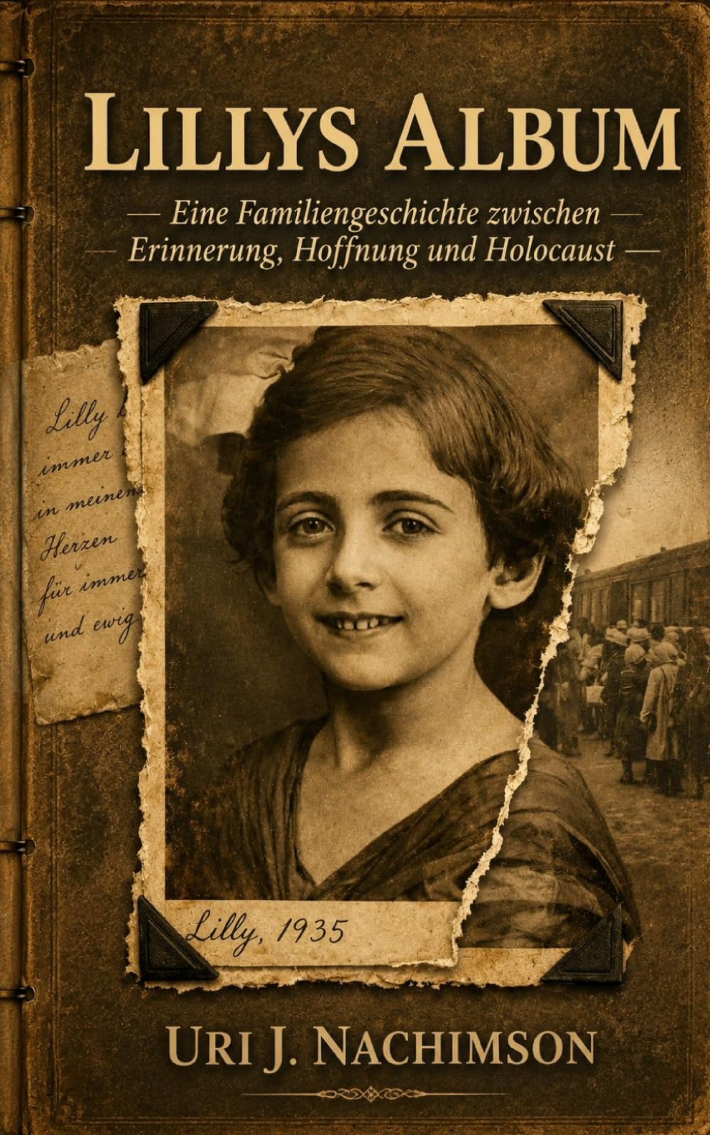 Lillys Album: Eine Familiengeschichte zwischen Erinnerung, Hoffnung und Holocaust