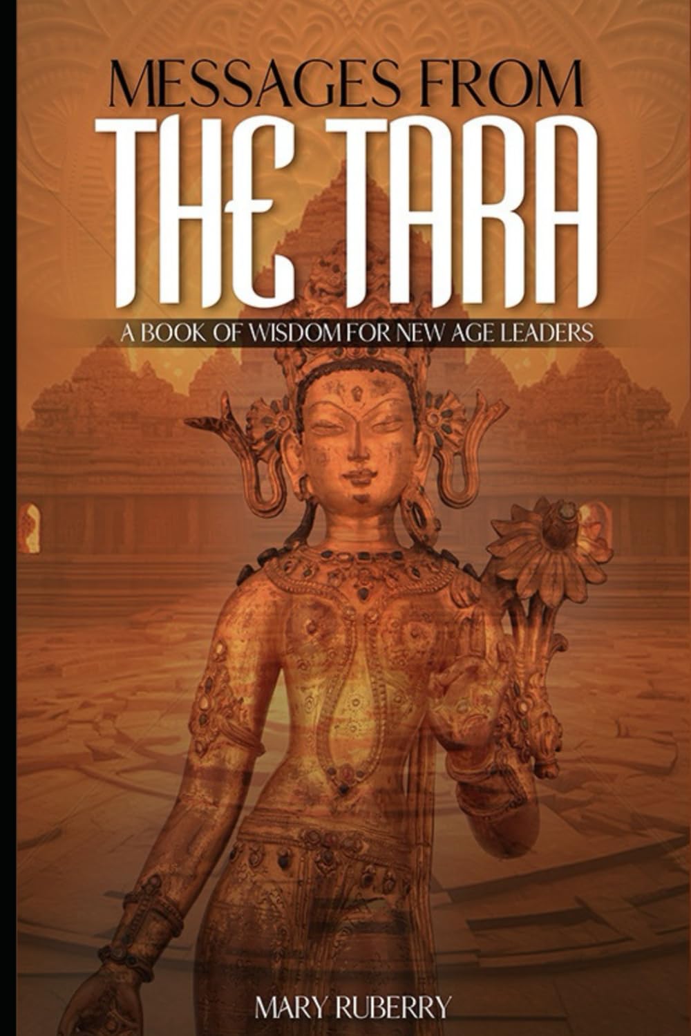 Messages from The Tara: A Book of Wisdom for New Age Leaders