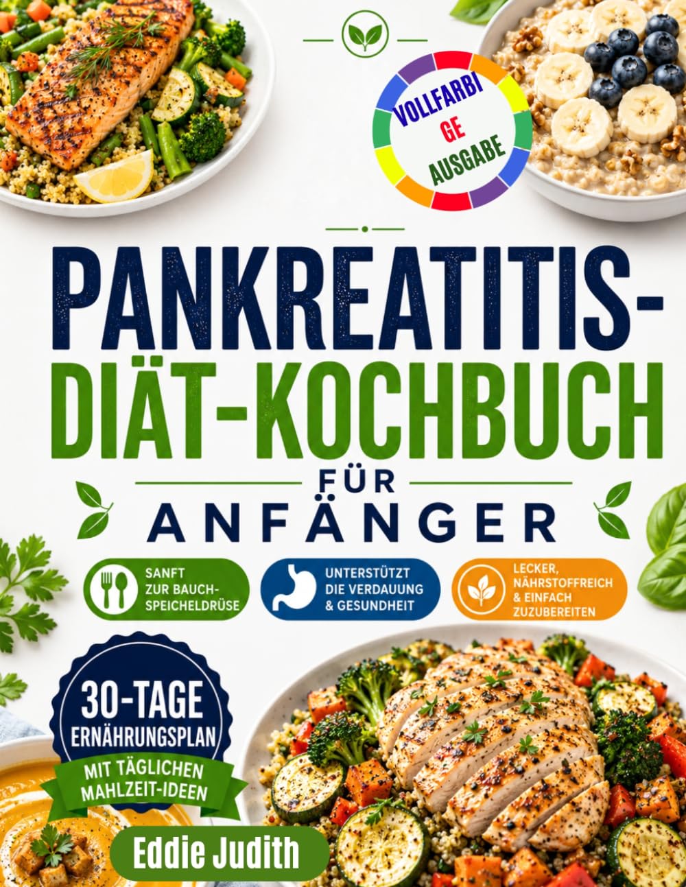 PANKREATITIS-DIÄT-KOCHBUCH FÜR ANFÄNGER: Einfache fettarme Rezepte zur Reduzierung von Schüben und zur Unterstützung der Verdauung