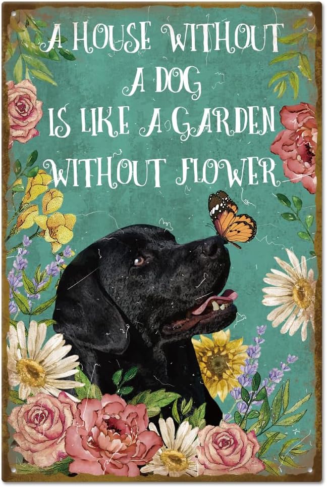 GLOBLELAND "A House Without A Dog is Like a Garden Without Flower" Vintage Black Dog Metal Warning Tin Sign Plaque Poster 8×12inch Retro Metal Wall Decorative Tin Painting Signs for Home Yards Farm