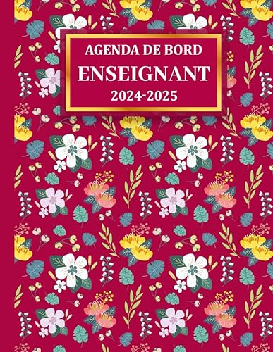 Mon Agenda de Bord Enseignant: 2024-2025 Cahier de bord pour professeur fleurs rose avec planification hebdomadaire, relevé de notes, conseils de classe et bien plus