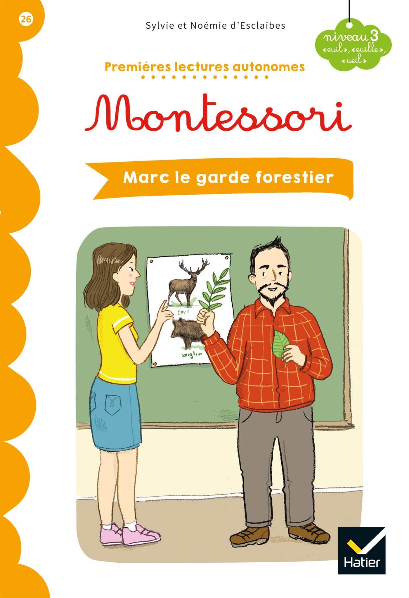 Premières lectures autonomes Montessori Niveau 3 - Marc le garde-forestier: Niveau 3, "euil", "euille", "ueil"