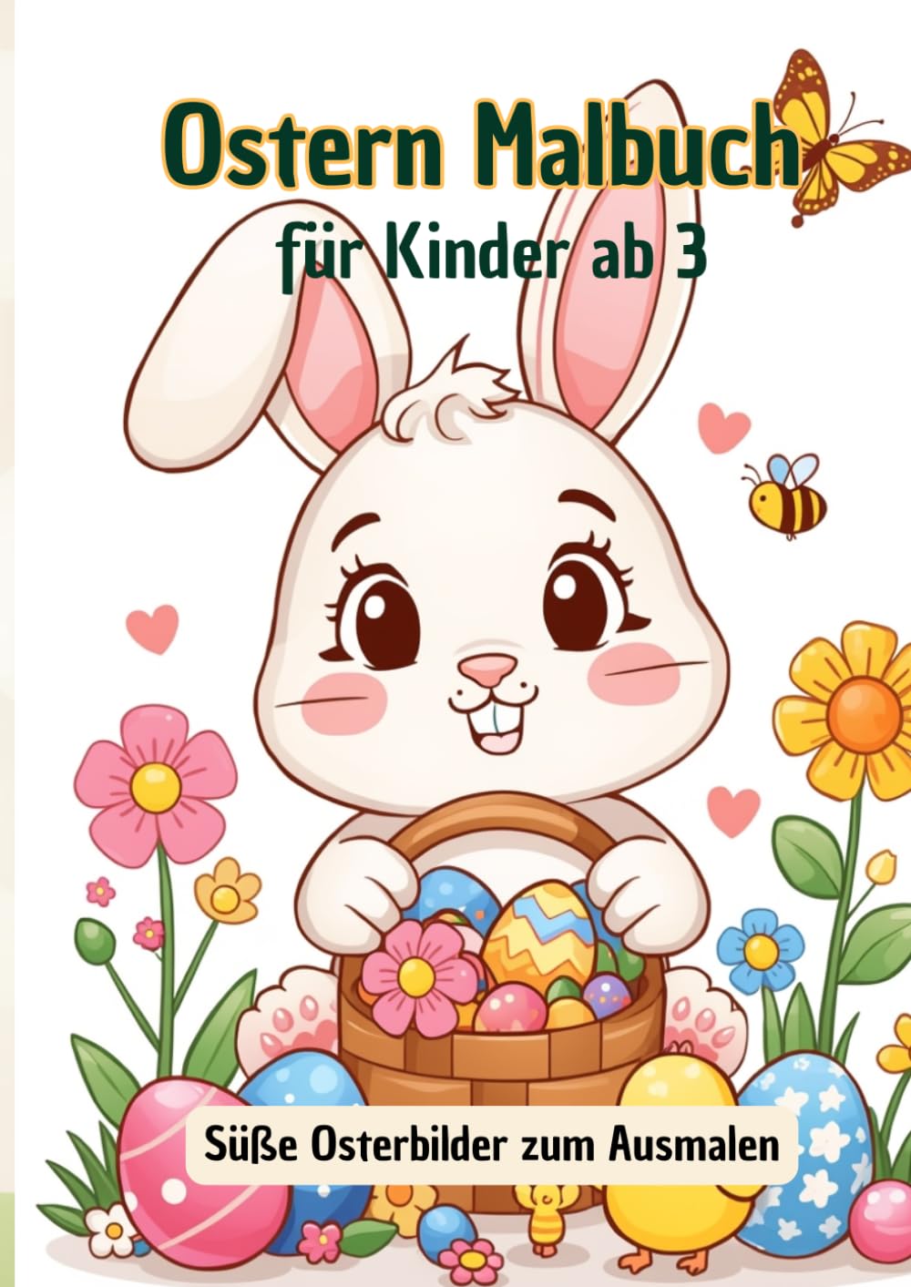 Ostern Malbuch für Kinder ab 3: Süße Osterbilder zum Ausmalen