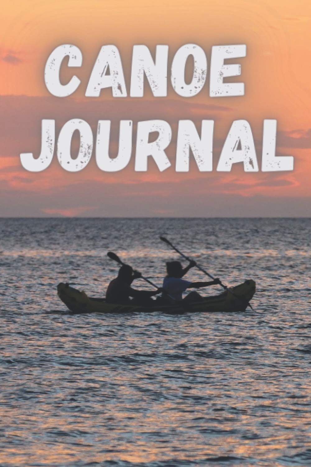 Canoe journal: Map your travels and adventures| canoeing and kayaking|canoeing gifts present| gift for kayak lover kayaker|canoe gifts for men