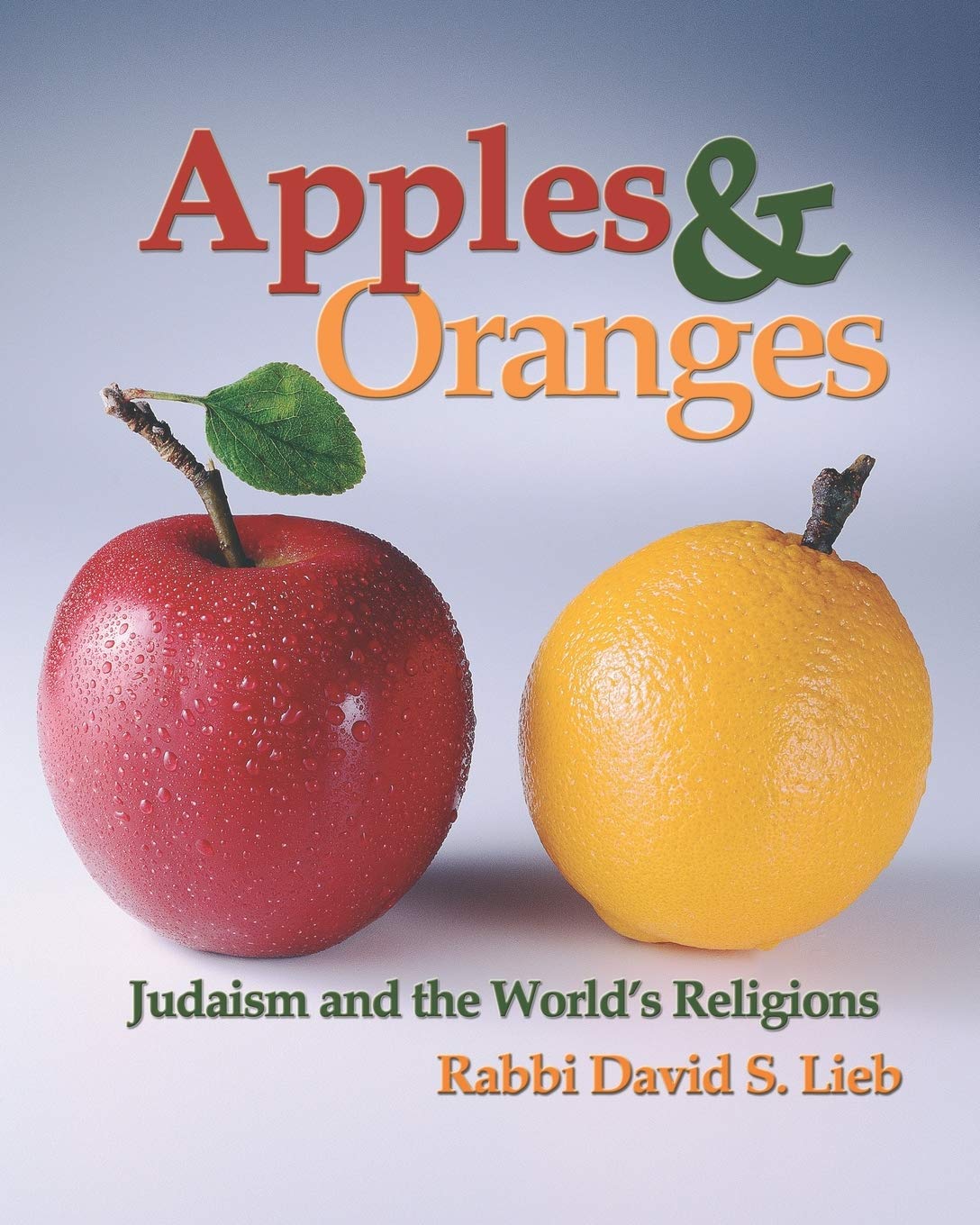 Apples and Oranges: Judaism and the World's Religions