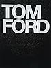 Tom Ford Hardcover – Illustrated, 1 Sept. 2017