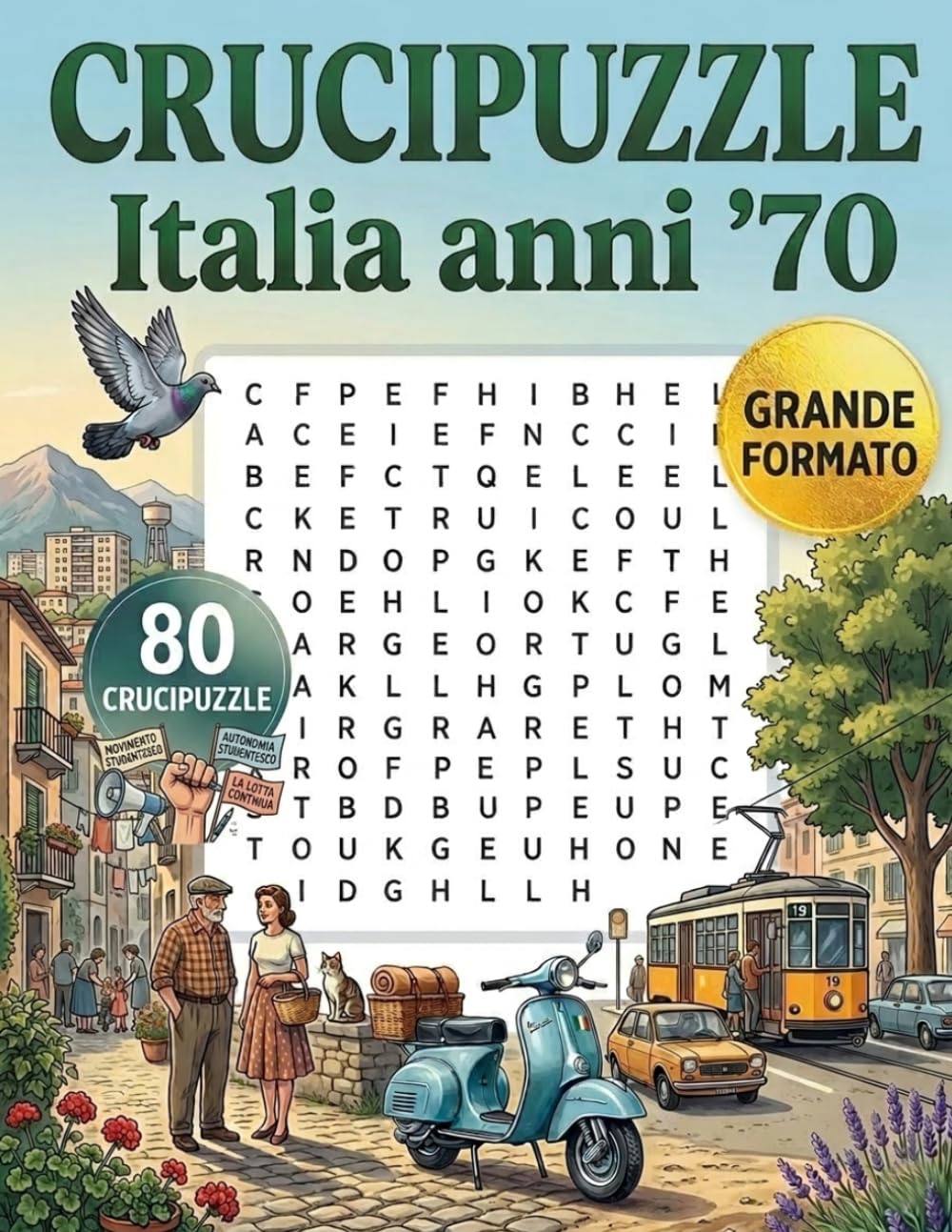 Crucipuzzle Italia Anni 70: 80 Puzzle di Parole Intrecciate per un Viaggio Nostalgico tra Storia, Cultura e Grandi Successi. Libro di Giochi per Adulti e Anziani: Stampa Grande.