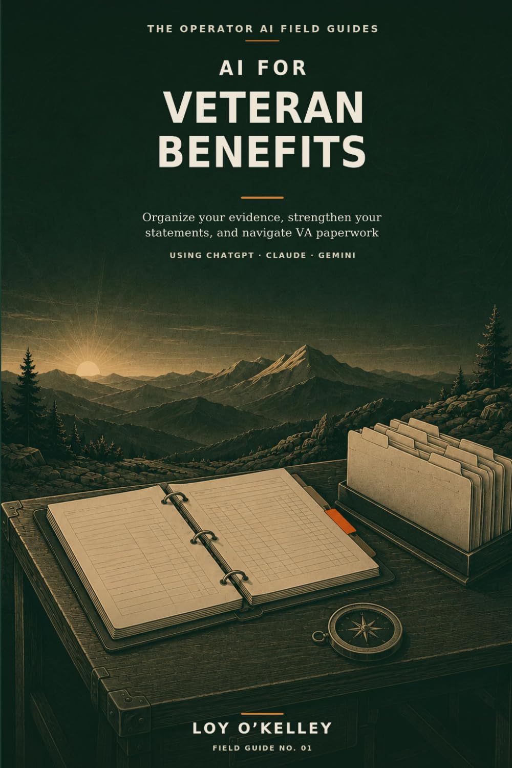 AI for Veteran Benefits: How Veterans Use ChatGPT, Claude, and Gemini to Organize Evidence, Strengthen Personal Statements, Prepare CRSC Packets, and ... Confidence (The Operator AI Field Guides)