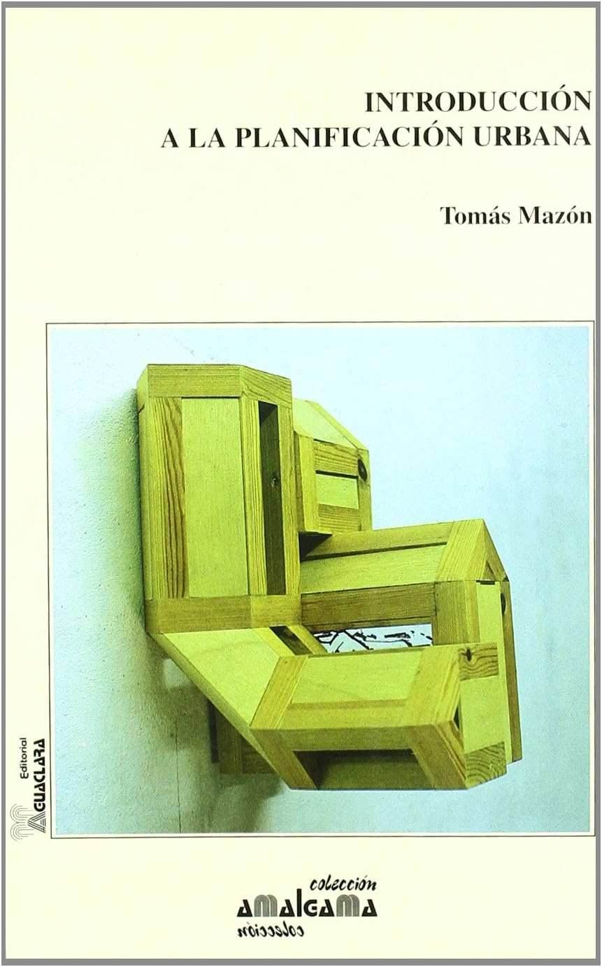Introduccio´n a la planificacio´n urbana (Coleccio´n Amalgama) (Spanish Edition)