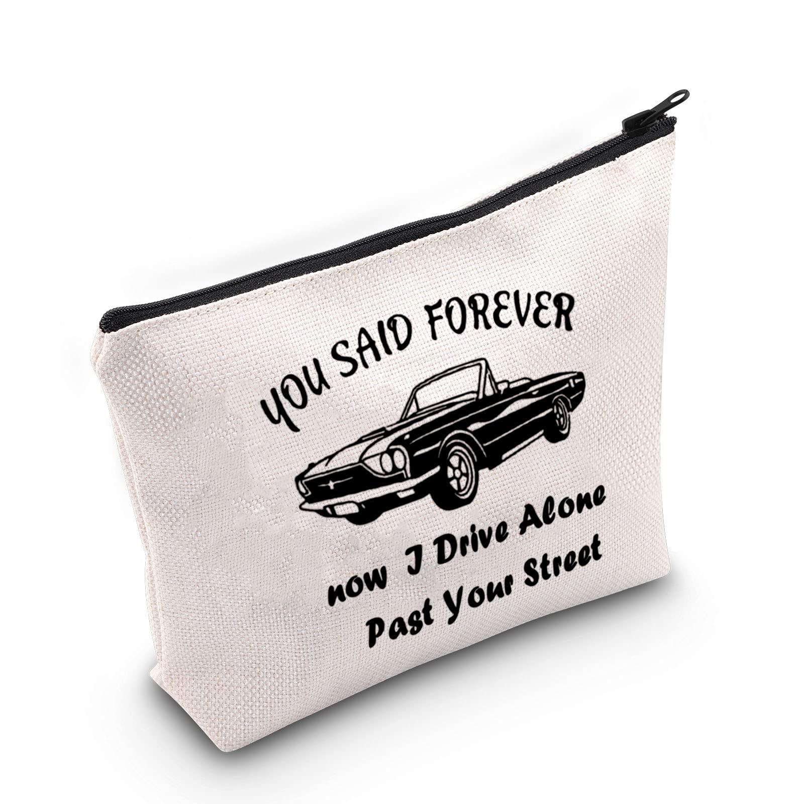 You Said Forever Now I Drive Alone Past Your Street Makeup Bag Cosmetic Bag or Fan Gift Music Lover Travel Pouch with Zipper, You Said Forever White Bag