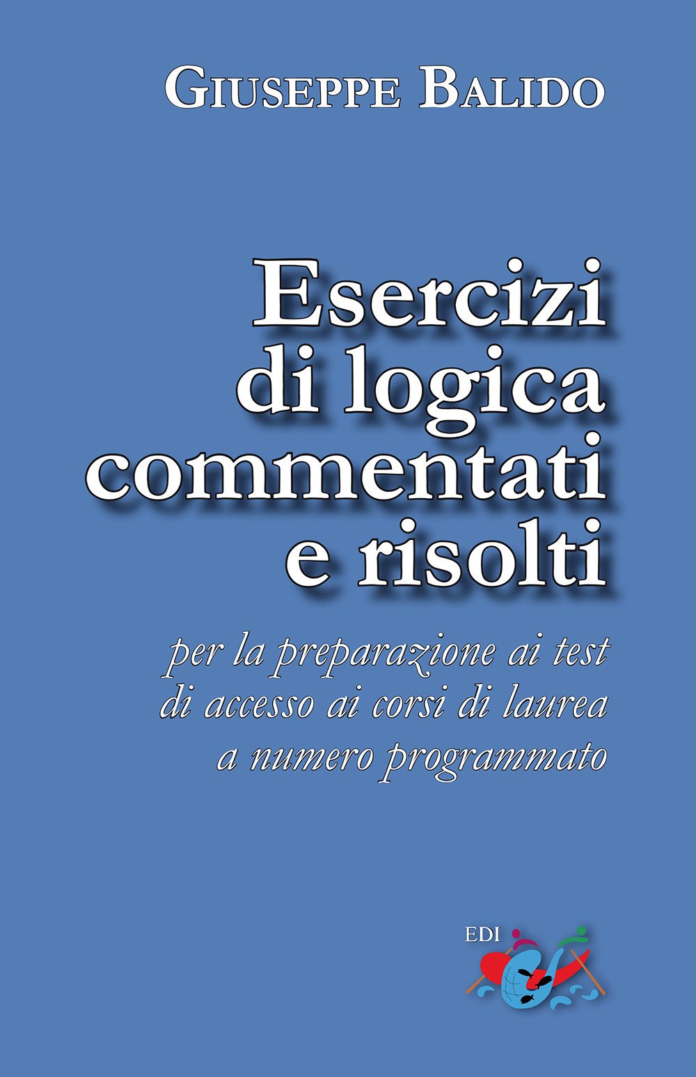 Esercizi Di Logica Commentati E Risolti. Per La Preparazione Ai Test Di Accesso Ai Corsi Di Laurea A Numero Programmato. Nuova Ediz. - 4