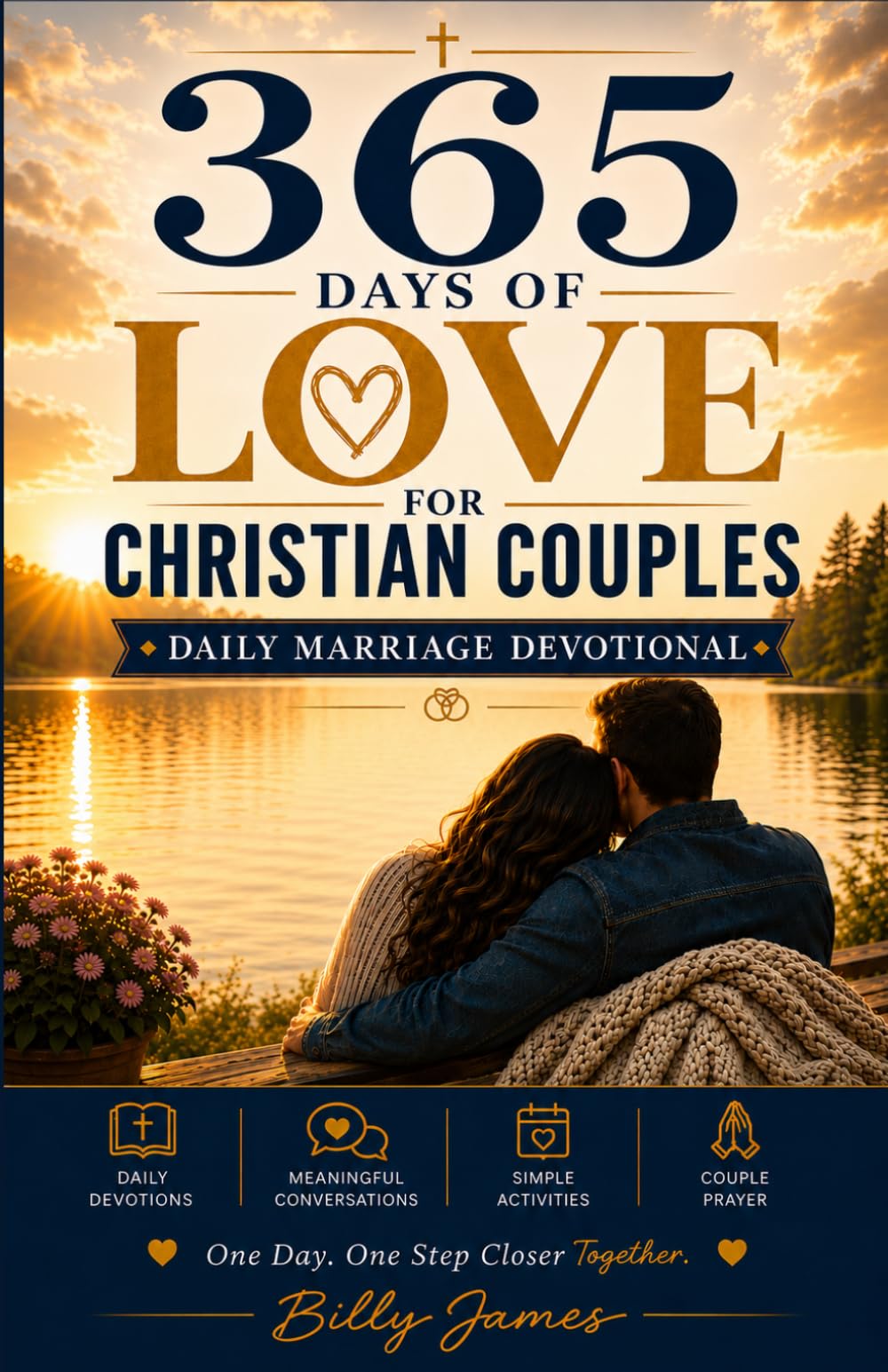365 Days of Love for Christian Couples: A Daily Devotional for Couples to Strengthen Your Marriage and Grow Closer to God and Each Other