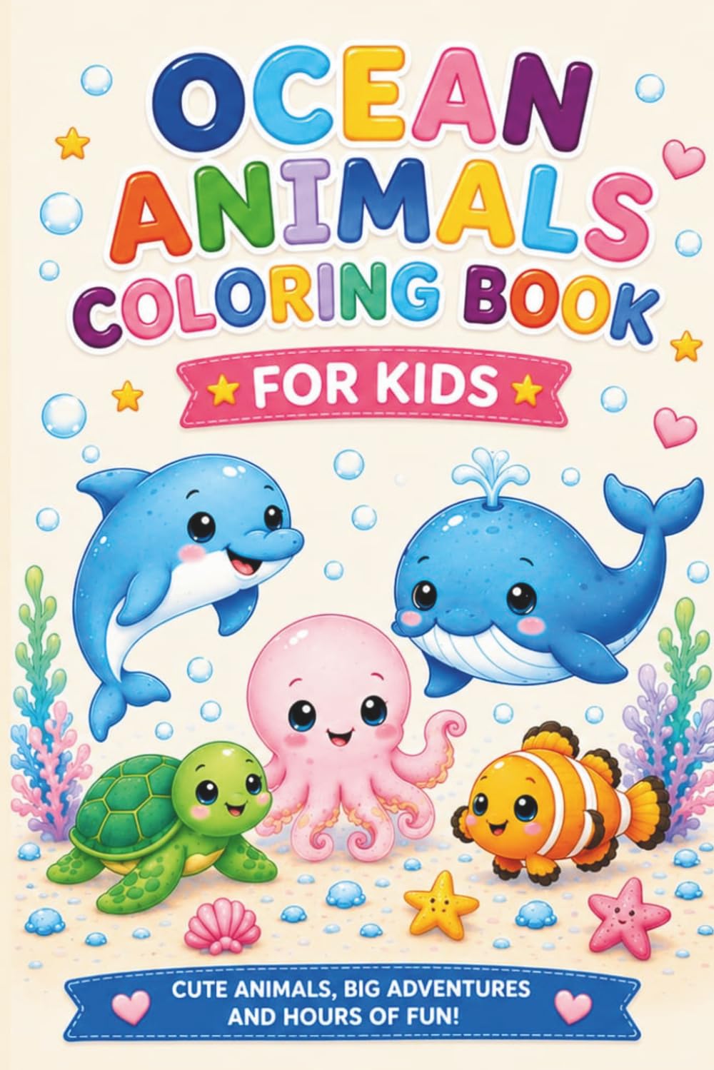 Cozy Ocean Coloring Book for Kids: Cute Sea Animals and Easy Underwater Scenes for Ages 3-8: Fun and Relaxing Ocean Creatures Coloring Book for Toddlers and Preschool Kids