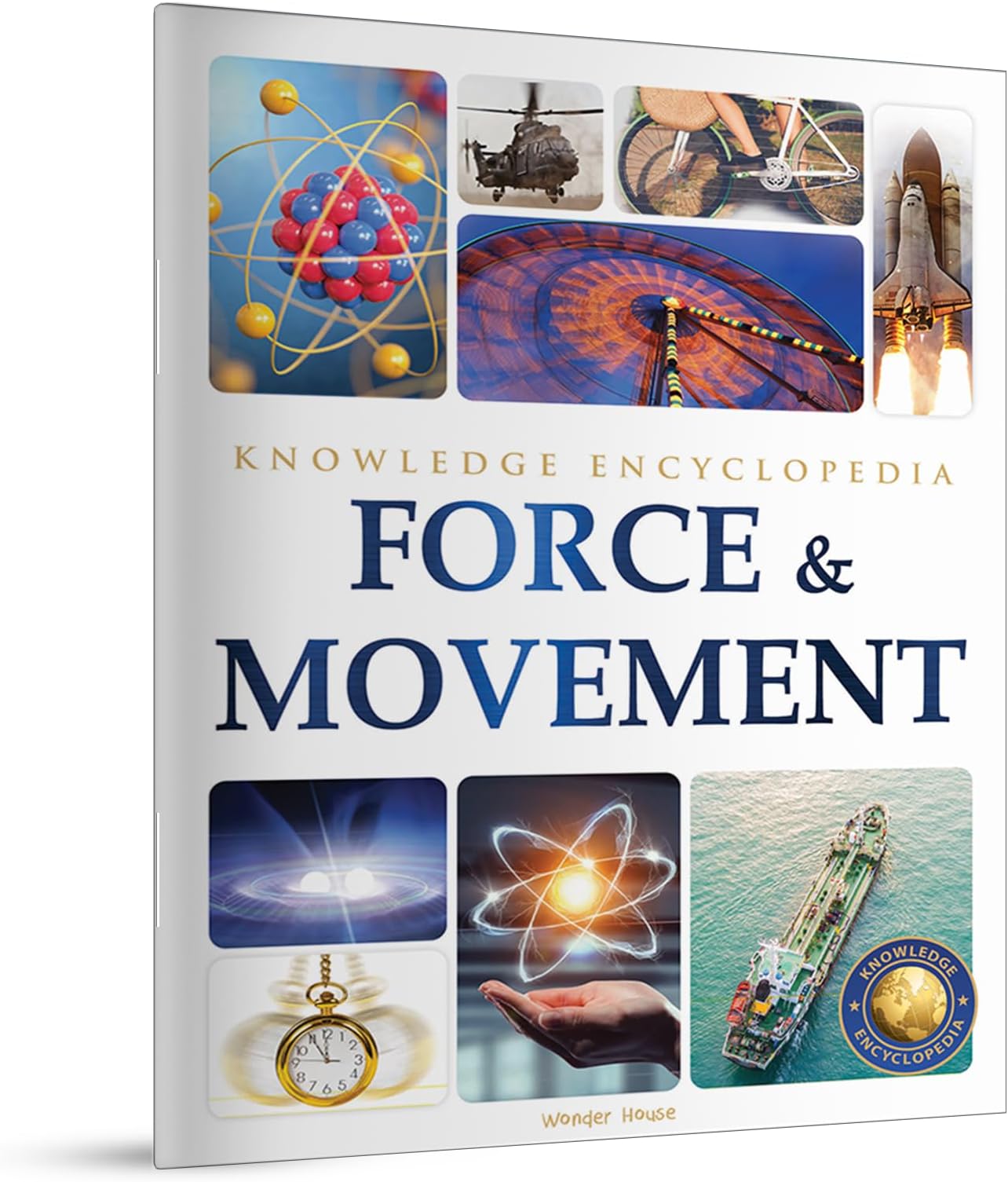 Force & Movement : Science Knowledge Encyclopedia for Children