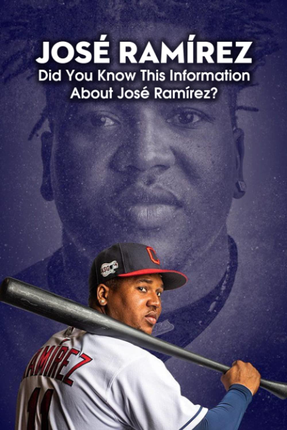 José Ramírez: Did You Know This Information About José Ramírez?: Everything You Need To Know About José Ramírez