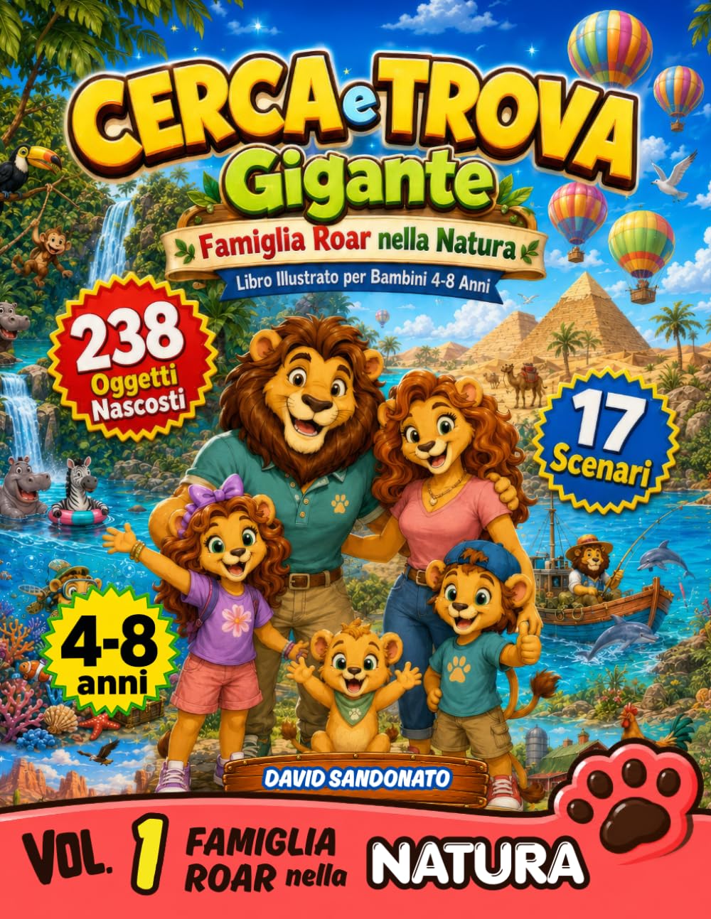 Cerca e Trova Gigante - Famiglia Roar nella Natura: Libro Illustrato per Bambini 4-8 Anni: 238 Oggetti Nascosti in 17 Scene a Colori tra Savana, ... e Attenzione | Giochi Educativi Senza Schermi
