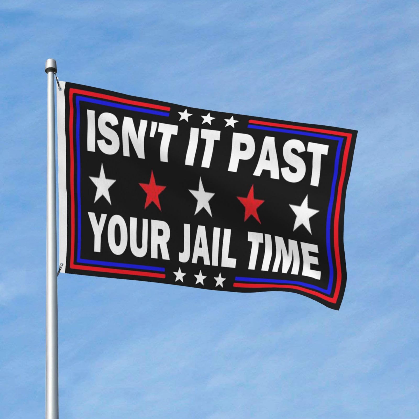 Isn't It Past Your Jail Time Flag 3x5 Double Sided Outdoor Flags Tapestry Banner Poster Flag For Office Outdoor Indoor Room Garden Flag Decorative Gifts