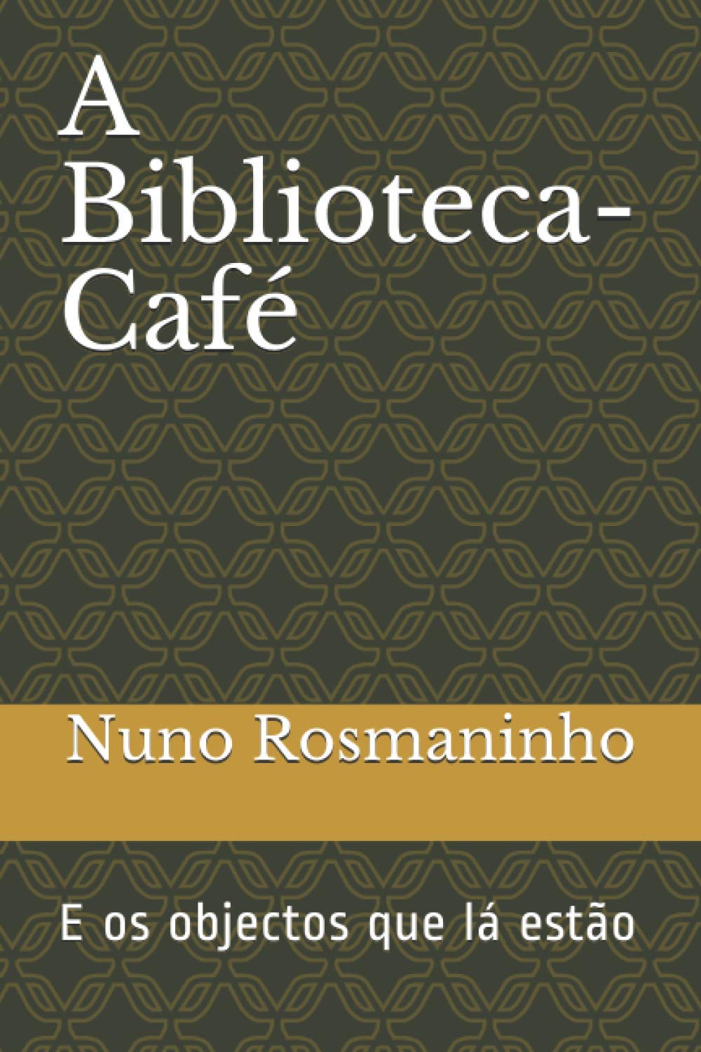 A Biblioteca-Café: E os objectos que lá estão