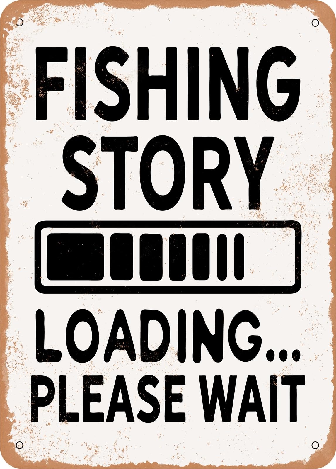 Miaomansenstore Metal Sign - Fishing Story Loading Please Wait - 2 - Vintage Rusty Look Home Decor