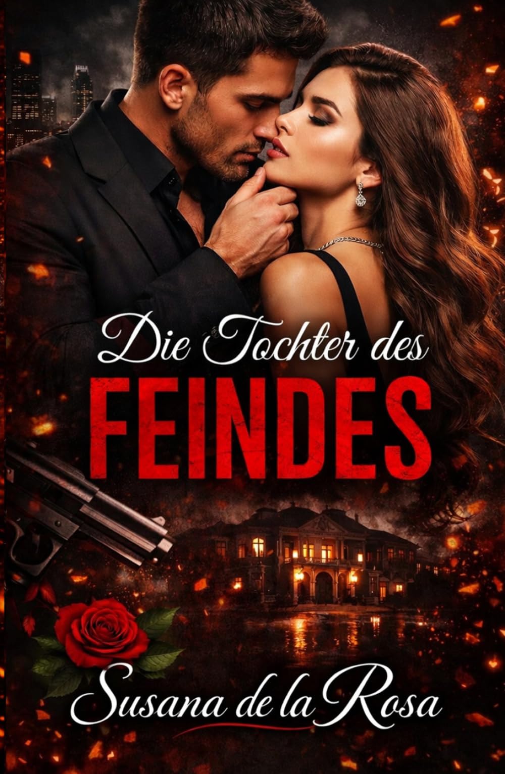 Die Tochter des Feindes: Ein düsterer Mafia-Roman mit einem besitzergreifenden Feind, verbotener Leidenschaft und einer Frau zwischen Macht und ... und Intensive Psychologische Erotik)