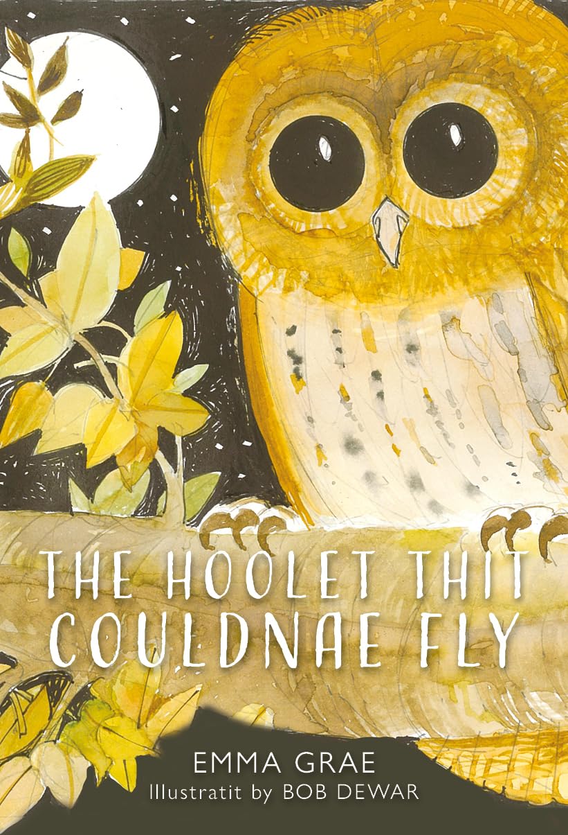 The Hoolet Thit Couldnae Fly – Shortlisted for the Scots Bairns Book o the Year at the Scots Language Awards 2024