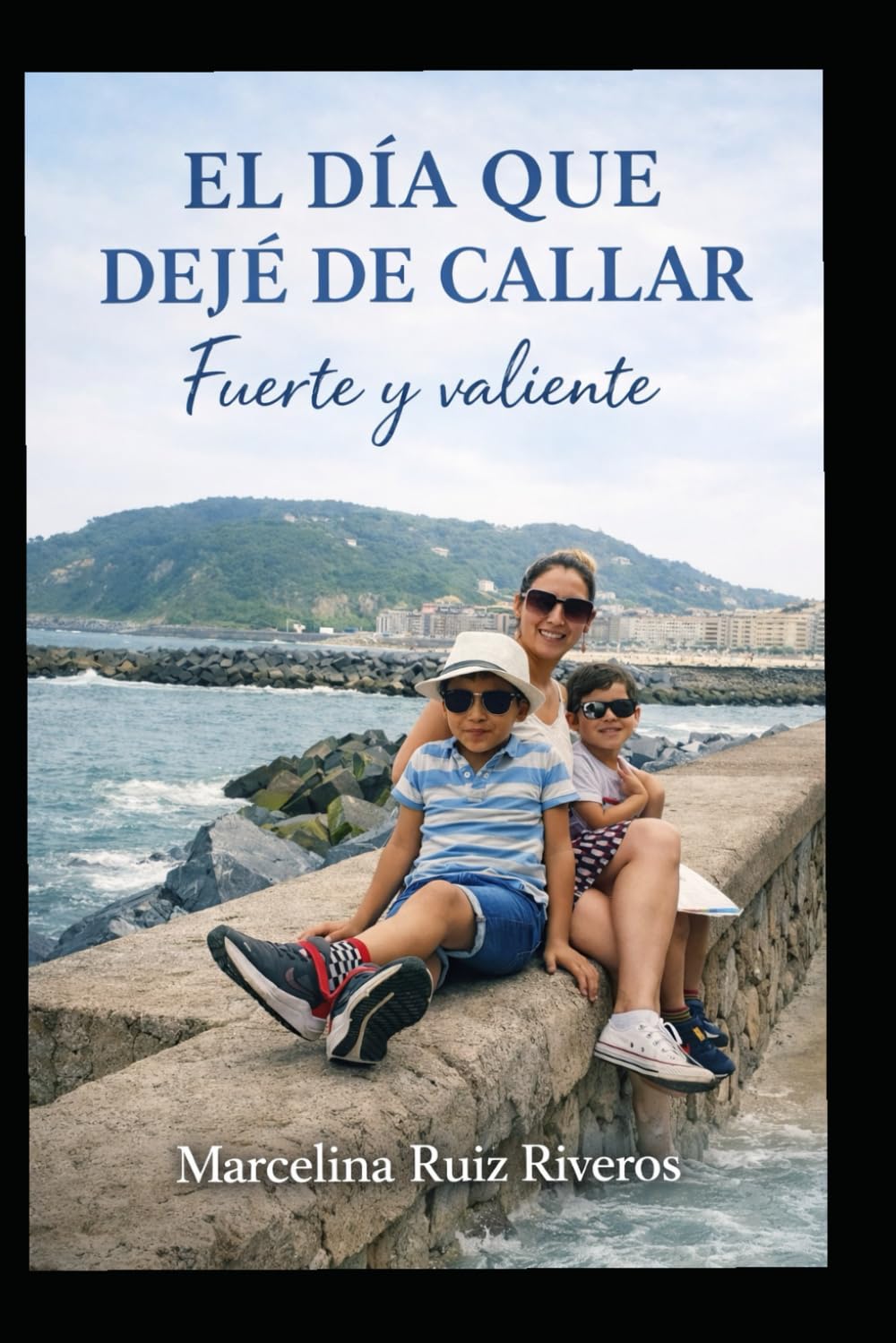 El dia que dejé de callar: Fuerte y Valiente